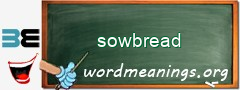 WordMeaning blackboard for sowbread